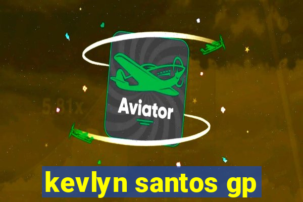 kevlyn santos gp